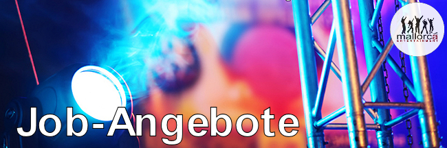 Job-Angebote & Stellenausschreibungen von Entertainment-Mallorca Job-Angebote & Stellenausschreibungen von Entertainment-Mallorca